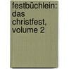 Festbüchlein: Das Christfest, Volume 2 by Friedrich Adolph Krummacher