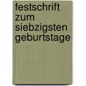 Festschrift Zum Siebzigsten Geburtstage by Julius Gotthelf Kühn