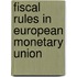 Fiscal Rules in European Monetary Union