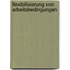 Flexibilisierung Von Arbeitsbedingungen