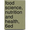 Food Science, Nutrition and Health, 6ed door Brian Fox