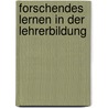 Forschendes Lernen in der Lehrerbildung door Ralf Schneider