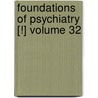 Foundations of Psychiatry [!] Volume 32 door William Alanson White