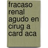 Fracaso Renal Agudo En Cirug A Card Aca by Carmen Bernis Barro