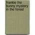 Frankie the Bunny Mystery in the Forest