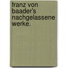 Franz von Baader's nachgelassene Werke. door Franz Von Baader