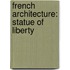 French Architecture: Statue of Liberty