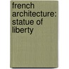 French Architecture: Statue of Liberty door Books Llc