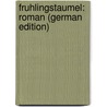 Fruhlingstaumel: Roman (German Edition) door Reuter Gabriele