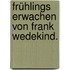 Frühlings Erwachen von Frank Wedekind.