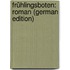 Frühlingsboten: Roman (German Edition)
