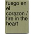 Fuego En El Corazon / Fire in the Heart