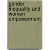 Gender Inequality And Women Empowerment door Ramesh Verma