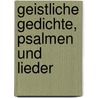 Geistliche Gedichte, Psalmen und Lieder by Carl Moser Friedrich