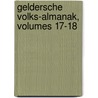 Geldersche Volks-Almanak, Volumes 17-18 by Unknown