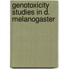 Genotoxicity Studies In D. Melanogaster door Venkatachalam Deepa Parvathi