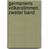 Germaniens Völkerstimmen, zweiter Band door Johannes Matthias Firmenich