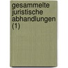 Gesammelte Juristische Abhandlungen (1) door Carl Friedrich Von Gerber