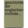 Geschichte Der Englischen Civilliste... door Karl Adolf Konstantin Von Höfler