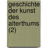 Geschichte Der Kunst Des Alterthums (2) by Johann Joachim Winckelmann