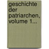Geschichte Der Patriarchen, Volume 1... by Johann Jakob Hess