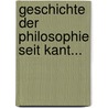 Geschichte Der Philosophie Seit Kant... door Christlieb Julius Braniss