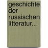 Geschichte Der Russischen Litteratur... by Aleksander Brückner