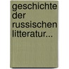 Geschichte Der Russischen Litteratur... door Aleksander Brückner