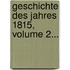 Geschichte Des Jahres 1815, Volume 2...