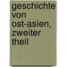 Geschichte Von Ost-Asien, Zweiter Theil door Johann Ernst Rudolph Kaeuffer