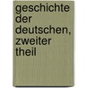 Geschichte der Deutschen, Zweiter Theil door Michael Ignaz Schmidt