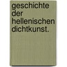 Geschichte der Hellenischen Dichtkunst. door Ulrici Hermann 1806-1884