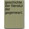 Geschichte der Literatur der Gegenwart. door Friedrich Von Schlegel