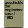 Geschichte der englischen Sprache, 1863 door Gustavus Schneider