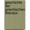Geschichte der griechischen Litteratur. door Frederic Schoell