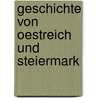 Geschichte von Oestreich und Steiermark door Julius Borgias Schneller Franz