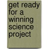 Get Ready for a Winning Science Project door Sandra Buczynski