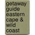 Getaway Guide Eastern Cape & Wild Coast