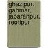 Ghazipur: Gahmar, Jabaranpur, Reotipur
