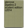 Glencoe Algebra 2 Student Edition C2014 door McGraw-Hill Glencoe