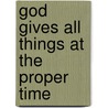 God Gives All Things at the Proper Time door Ava Bethune