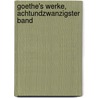 Goethe's Werke, Achtundzwanzigster Band by Von Johann Wolfgang Goethe
