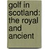Golf in Scotland: the Royal and Ancient
