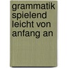 Grammatik spielend leicht von Anfang an door Jörg Krampe
