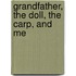Grandfather, the Doll, the Carp, and Me