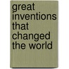 Great Inventions That Changed the World door James Wei