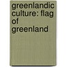 Greenlandic Culture: Flag of Greenland door Books Llc
