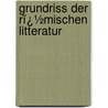 Grundriss Der Rï¿½Mischen Litteratur door Gottfried Bernhardy