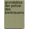 Grundsätze der Polizei des Bierbrauens door Johann Daniel Albrecht Höck