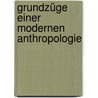 Grundzüge einer modernen Anthropologie by Günter Rager